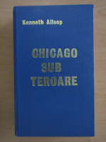 Kenneth Allsop - Chicago sub teroare 