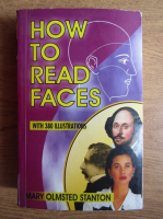 Mary Olmsted Stanton - How to read faces with 380 illustrations