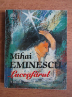 Anticariat: Mihai Eminescu - Luceafarul. Antume