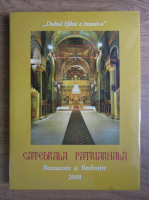 Anticariat: Mihai Hau - Duhul Sfant a innoit-o. Catedrala Patriarhala. Restaurare sau resfintire 2008