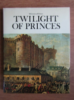 Milestones of History. Twilight of Princes