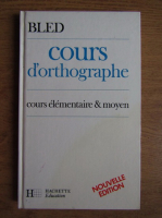 Odette Bled - Cours d'orthographe