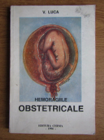 Vasile Luca - Hemoragiile obstetricale