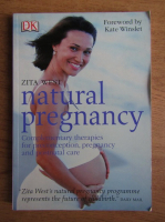 Zita West - Natural pregnancy. Complementary therapies for preconception, pregnancy and postnatal care