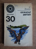 Anticariat: C. Dissescu - Oceanul aerian