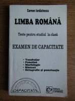 Carmen Iordachescu - Limba Romana. Teste pentru studiul la clasa si examenul de capacitate