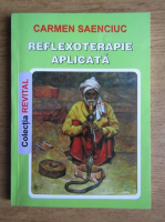 Carmen Saenciuc - Reflexoterapie aplicata