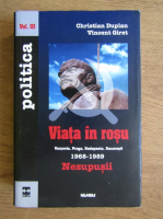 Christian Duplan - Viata in rosu. Nesupusii (volumul 3)