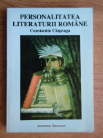 Constantin Ciopraga - Personalitatea literaturii romane