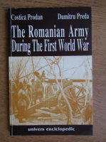 Costica Prodan, Dumitru Preda - The Romanian Army during the First World War