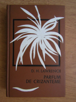Anticariat: D. H. Lawrence - Parfum de crizanteme