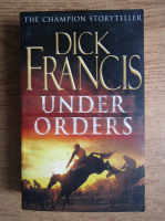 Anticariat: Dick Francis - Under orders