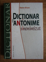 Elena Grosu - Dictionar de antonime sinonimizat
