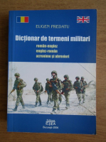 Eugen Predatu - Dictionar de termeni militari. Roman englez, englez roman, acronime si abrevieri