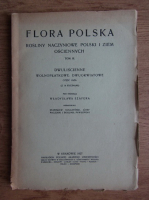Flora Polska - Rosliny naczyniowe Polski i ziem osciennych (volumul 3,1927)