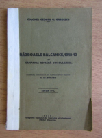 George G. Garoescu - Razboaiele balcanice 1912 1913 si campania romana din Bulgaria (1935)