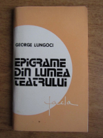 George Lungoci - Epigramele din lumea teatrului