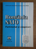 Ilie Tanase - Romania Nato. Parteneriat si cooperare