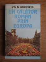 Anticariat: Ion N. Grigoroiu - Un calator roman prin Europa
