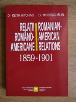 Keith Hitchins - Relatii romano-americane 1859-1901
