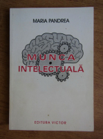 Maria Pandrea - Munca intelectuala