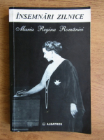 Maria Regina Romaniei - Insemnari zilnice. Ianuarie 1921 decembrie 1921 (volumul 3)