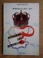 Mihai Timofte - Romania la 1870 1871: Monarhie sau Republica?