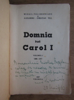 Mihail Polihroniade - Domnia lui Carol I (cu autograful autorului, 1937)