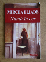 Mircea Eliade - Nunta in cer
