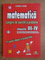 Mircea Penes - Matematica. Culegere de exercitii si probleme, clasele III-IV