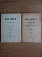N. Iorga - Istoria Romanilor prin calatori (2 volume, 1921)