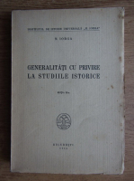 Anticariat: Nicolae Iorga - Generalitati cu privire la studiile istorice (1944)