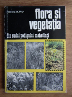 Nicolae Roman - Flora si vegetatia din sudul Podisului Mehedinti