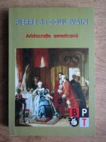 Anticariat: Pierre de Coulevain - Aristocratie americana