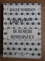Roger Morrison - Ghid practic de remedii homeopatice