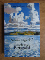 Anticariat: Selma Lagerlof - Imparatul Portugaliei