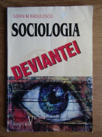 Sorin M. Radulescu - Sociologia deviantei