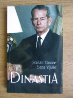 Stelian Tanase - Dinastia