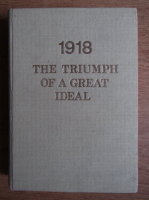 1918 The triumph of a great ideal