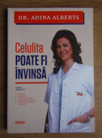 Adina Alberts - Celulita poate fi invinsa