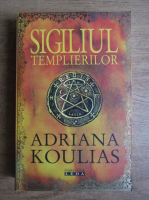 Anticariat: Adriana Koulias - Sigiliul templierilor