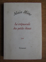 Alain Minc - Le crepuscule des petits diex
