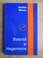 Andrei Miroiu - Balanta si Hegemonie