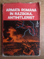 Antone Marinescu - Armata romana in razboiul antihitlerist