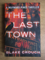 Blake Crouch - The last Town