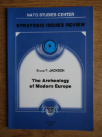 Bruce P. Jackson - The archeology of modern Europe