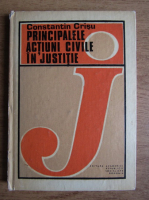 Constantin Crisu - Principalele actiuni civile in justitie