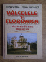 Constantin Struna - Valcelele si Floroaica, doua sate din inima Baraganului