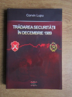 Corvin Lupu - Tradarea securitatii in decembrie 1989