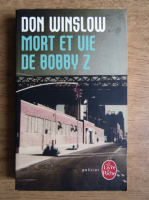 Don Winslow - Mort et vie de Bobby Z